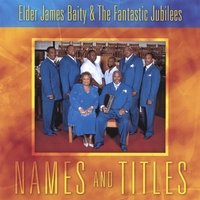 Elder James Baity & The Fantastic Jubilees